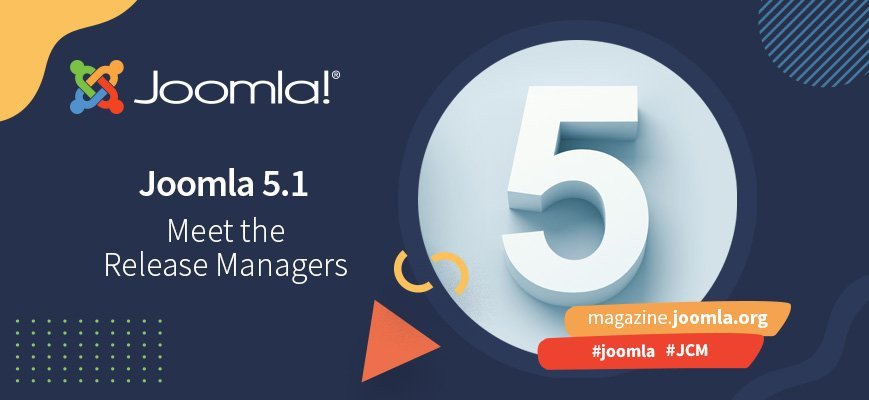 Introducing the Joomla 5.1 Release Managers
