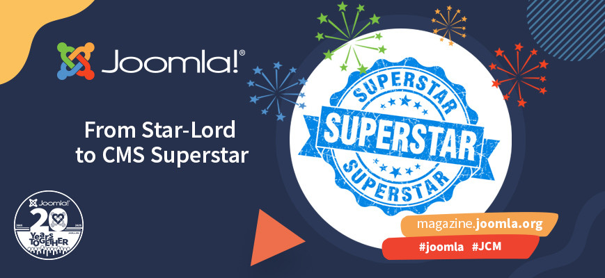 From Star-Lord to CMS Superstar: six degrees of Joomla