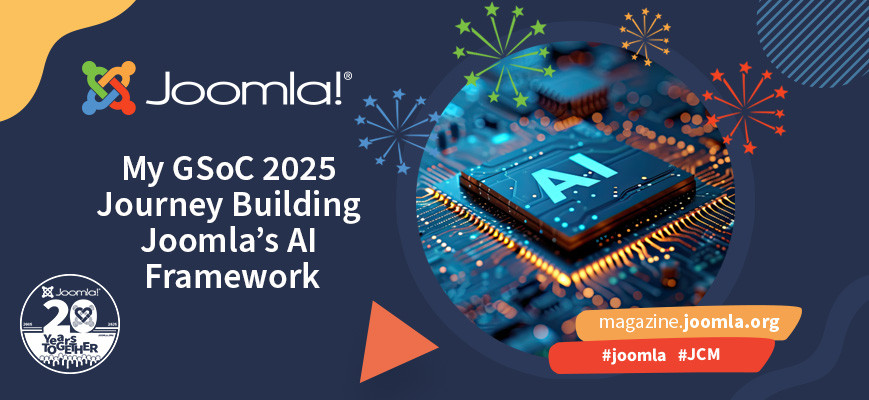 My GSoC 2025 Journey Building Joomla's AI Framework