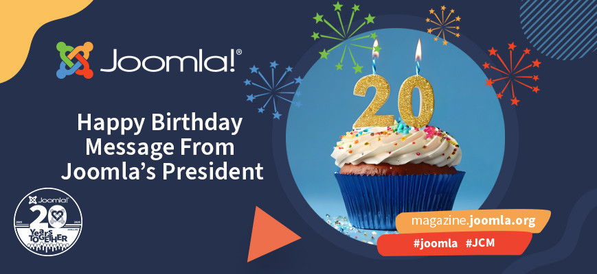 Happy 20th Birthday, Joomla - a message from Joomla's President