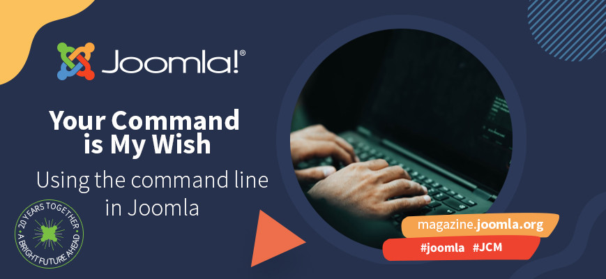 Your Command is My Wish - using the command line in Joomla
