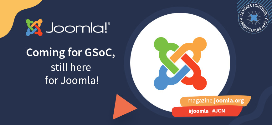 Coming for GSoC, still here for Joomla!